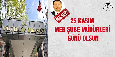 25 Kasım MEB Şube Müdürleri Günü Olsun