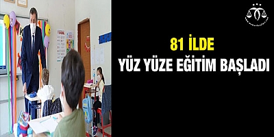 81 ilde yüz yüze eğitim başladı