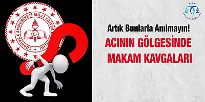 Acının Gölgesinde Makam Kavgaları