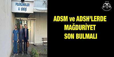 ADSM ve ADSH’lerde Mağduriyet Son Bulmalı