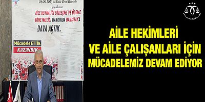 Aile Hekimleri ve Aile Çalışanları İçin Mücadele Devam Ediyor