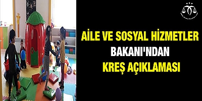 Aile ve Sosyal Hizmetler Bakanı'ndan kreş açıklaması
