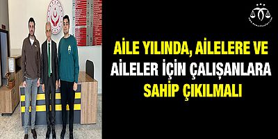 Aileler İçin Çalışanlara Sahip Çıkılmalı