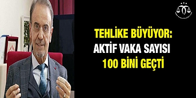 Aktif Vaka Sayısı 100 Bini Geçti