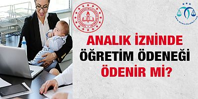 Analık İzninde Öğretim Ödeneği Ödenir Mi?