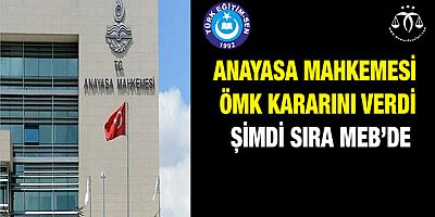 Anayasa Mahkemesi ÖMK Kararını Verdi. Şimdi Sıra MEB’de