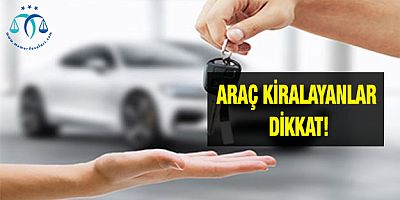 Araç kiralayanlar dikkat