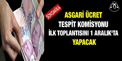 Asgari Ücret Tespit Komisyonu ilk toplantısını 1 Aralık'ta yapacak