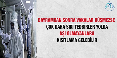 Aşı olmayanlara kısıtlama gelebilir