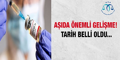 Aşıda önemli gelişme! Tarih belli oldu...