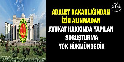 Avukata İzinsiz Soruşturma Açılamaz