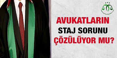 Avukatların Staj Sorunu Çözülüyor Mu?