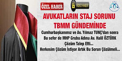 Avukatların Staj Sorunu TBMM Gündeminde