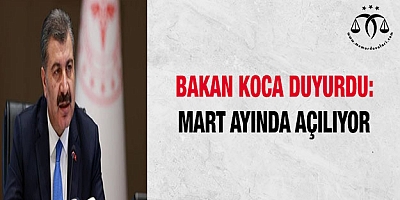 Bakan Koca duyurdu! Mart ayında açılıyor