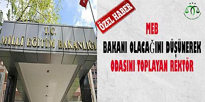 Bakan Olmayı Bekleyen Rektör Kim?