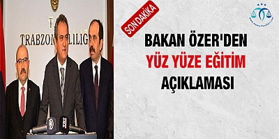 Bakan Özer'den yüz yüze eğitim açıklaması