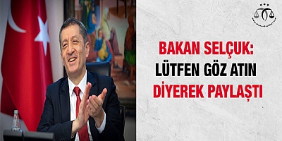 Bakan Selçuk: Lütfen göz atın diyerek paylaştı