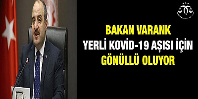 Bakan Varank, yerli Kovid-19 aşısı için gönüllü oluyor