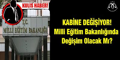 Bakanlar Değişiyor!