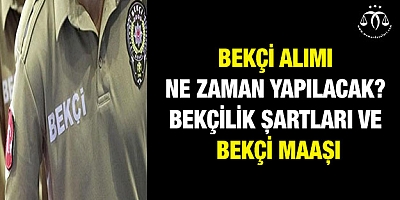 Bekçi alımı ne zaman yapılacak? 