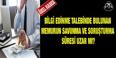 Bilgi Edinme Talebi ve Soruşturma Süresi