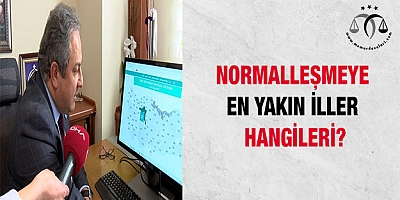Normalleşmeye en yakın iller hangileri?