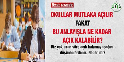 Bu Anlayışla Okullar Uzun Süre Açık Kalamaz...
