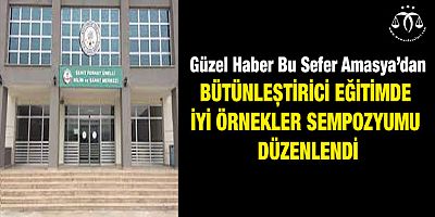 Bütünleştirici Eğitimde İyi Örnekler Sempozyumu düzenlendi