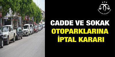 Cadde ve Sokak Otoparklarına İptal