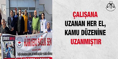 Çalışana Uzanan Her El, Kamu Düzenine Uzanmıştır