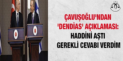 Çavuşoğlu'ndan 'Dendias' açıklaması 
