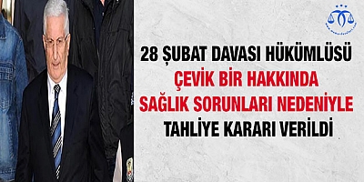 Çevik Bir tahliye edildi