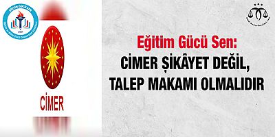 CİMER Şikâyet Değil, Talep Makamı Olmalıdır