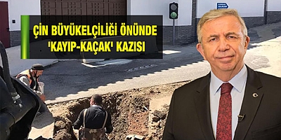 Çin Büyükelçiliği önünde 'kayıp-kaçak' kazısı
