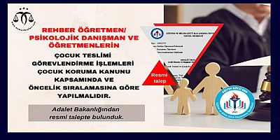 Çocuk Teslimi Görevlendirmeleri İle İlgili Resmi Talepte Bulunuldu