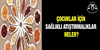 Çocuklar için sağlıklı atıştırmalıklar neler?