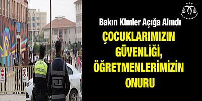 Çocuklarımızın Güvenliği, Öğretmenlerimizin Onuru