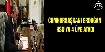 Cumhurbaşkanı Erdoğan HSK'ya 4 üye atadı