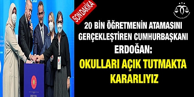 Cumhurbaşkanı Erdoğan: Okulları açık tutmakta kararlıyız
