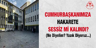 Cumhurbaşkanımıza Hakarete Sessiz mi Kalındı?