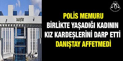 Danıştay Kadına Şiddeti Affetmedi
