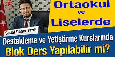Destekleme ve Yetiştirme Kurslarında Blok Ders Yapılabilir Mi?