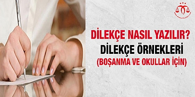 Dilekçe Nasıl Yazılır? Dilekçe Örnekleri(Boşanma ve Okullar İçin)