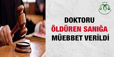 Doktoru Öldüren Sanığa Müebbet