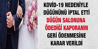 Düğününü iptal etti, kaporayı geri aldı