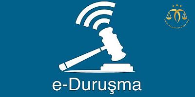 E-Duruşmada 260 Mahkemeye Ulaşıldı