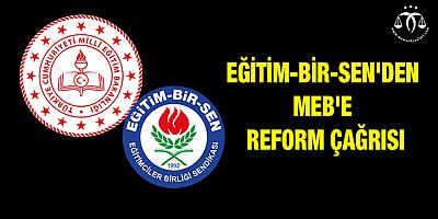 Eğitim-Bir-Sen'den MEB'e Reform Çağrısı