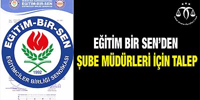 Eğitim Bir Sen'den Şube Müdürleri İçin Talep