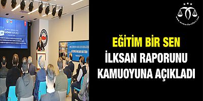 Eğitim Bir Sen İlksan Raporunu Açıkladı