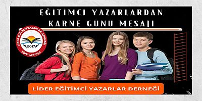 Eğitimci Yazarlardan Karne Günü Mesajı